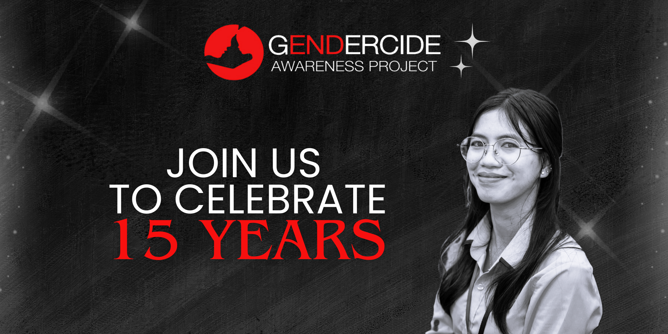 Join us to Celebrate 15 years of raising awareness and educating girls.